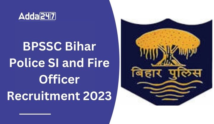 Bpssc Bihar Police Si And Fire Officer Recruitment Pet Date