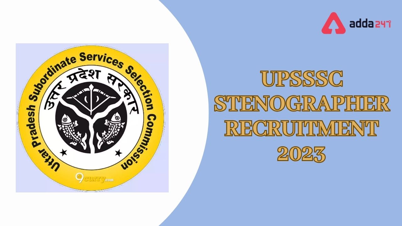 UPSSSC Stenographer Recruitment 2023 Apply Online Link