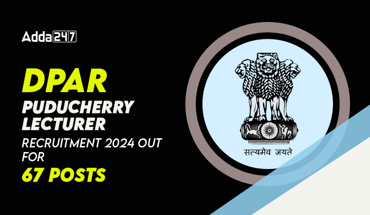 DPAR Puducherry Lecturer Recruitment 2024 Last Day Reminder