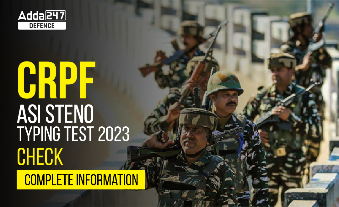 CRPF ASI Steno Typing Test 2023 Check Complete Information