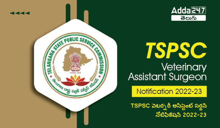 TSPSC Veterinary Assistant Surgeon Notification 2023 Last Date To