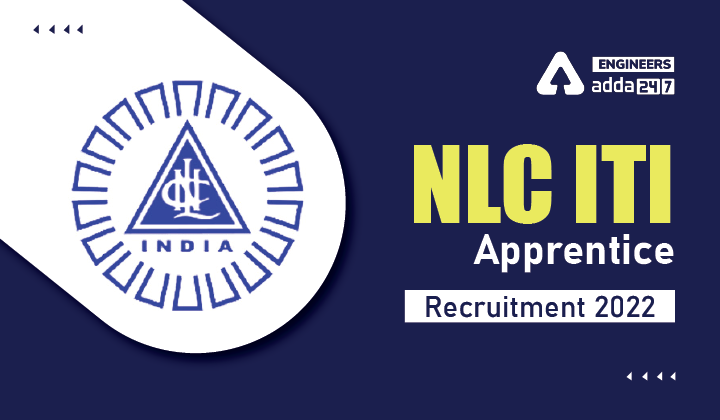 NLC ITI Apprentice Recruitment 2022 Apply Online For 85 NLC Vacancies