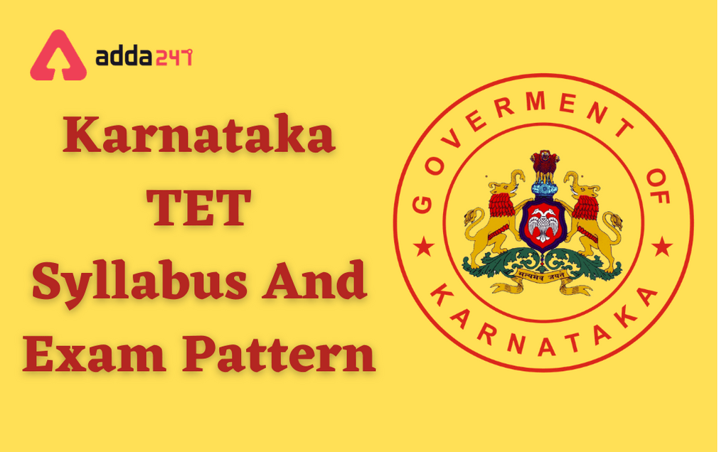 Karnataka TET Syllabus 2021: Check Detailed KAR TET Syllabus & Exam