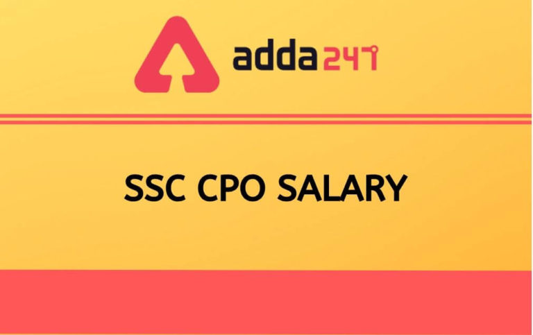 ssc-cpo-salary-2021-in-hand-salary-structure-promotion-job-profile