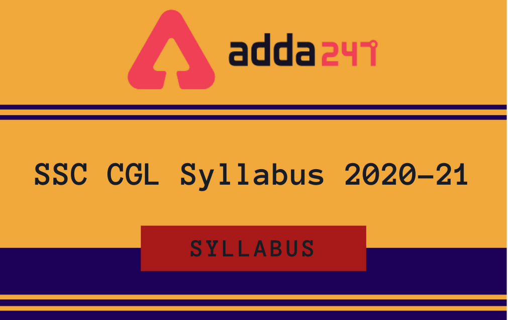 Ssc Cgl Syllabus 21 Check Tier 1 2 3 And 4 Syllabus