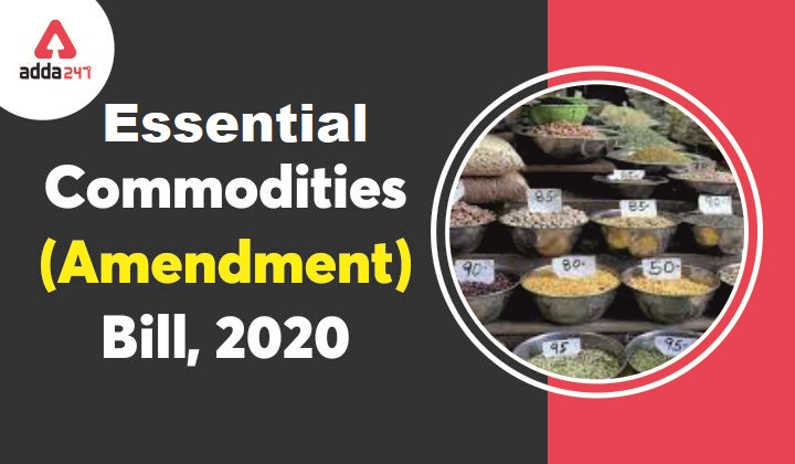 Essential Commodities (Amendment) Bill, 2020: Explained