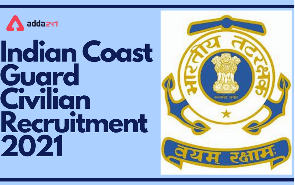 Indian Coast Guard Civilian Recruitment 2021: Application ...