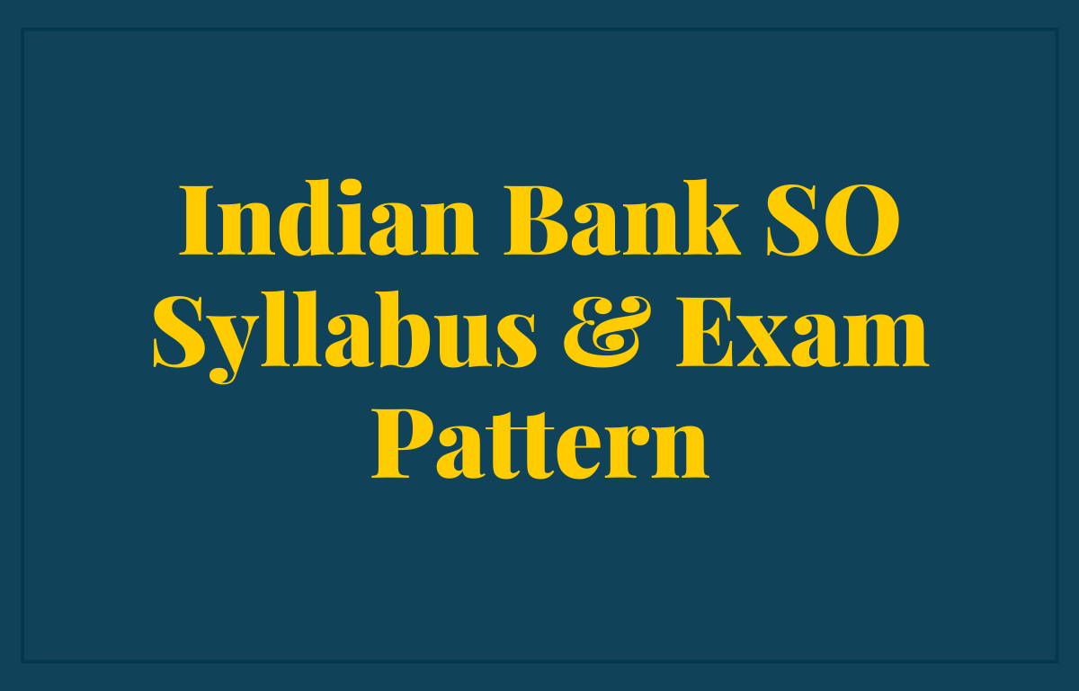 indian-bank-so-syllabus-2023-specialist-officer-pattern-syllabus