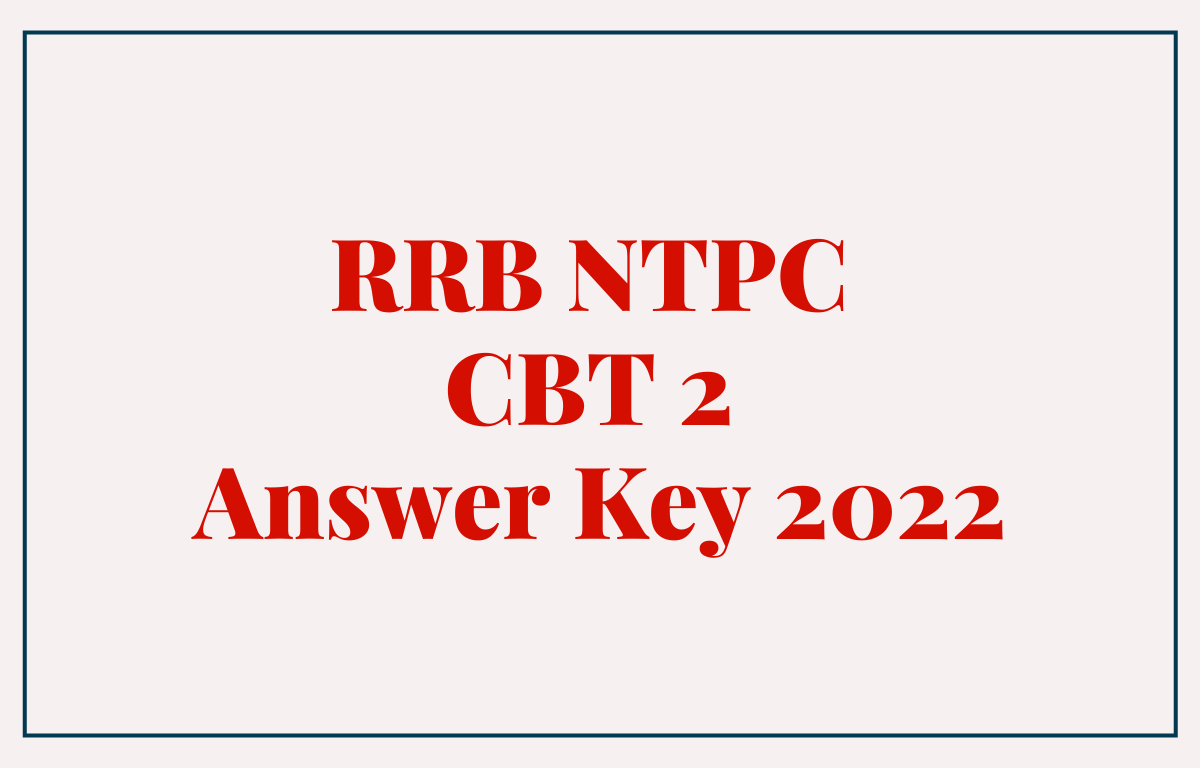 RRB NTPC CBT 2 Answer Key 2022 Out for Level 2, 3 & 5