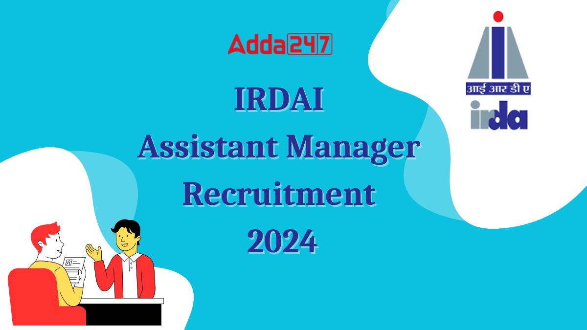 IRDAI Assistant Manager Mains Exam Date 2024, Phase 2 Call Letter Out