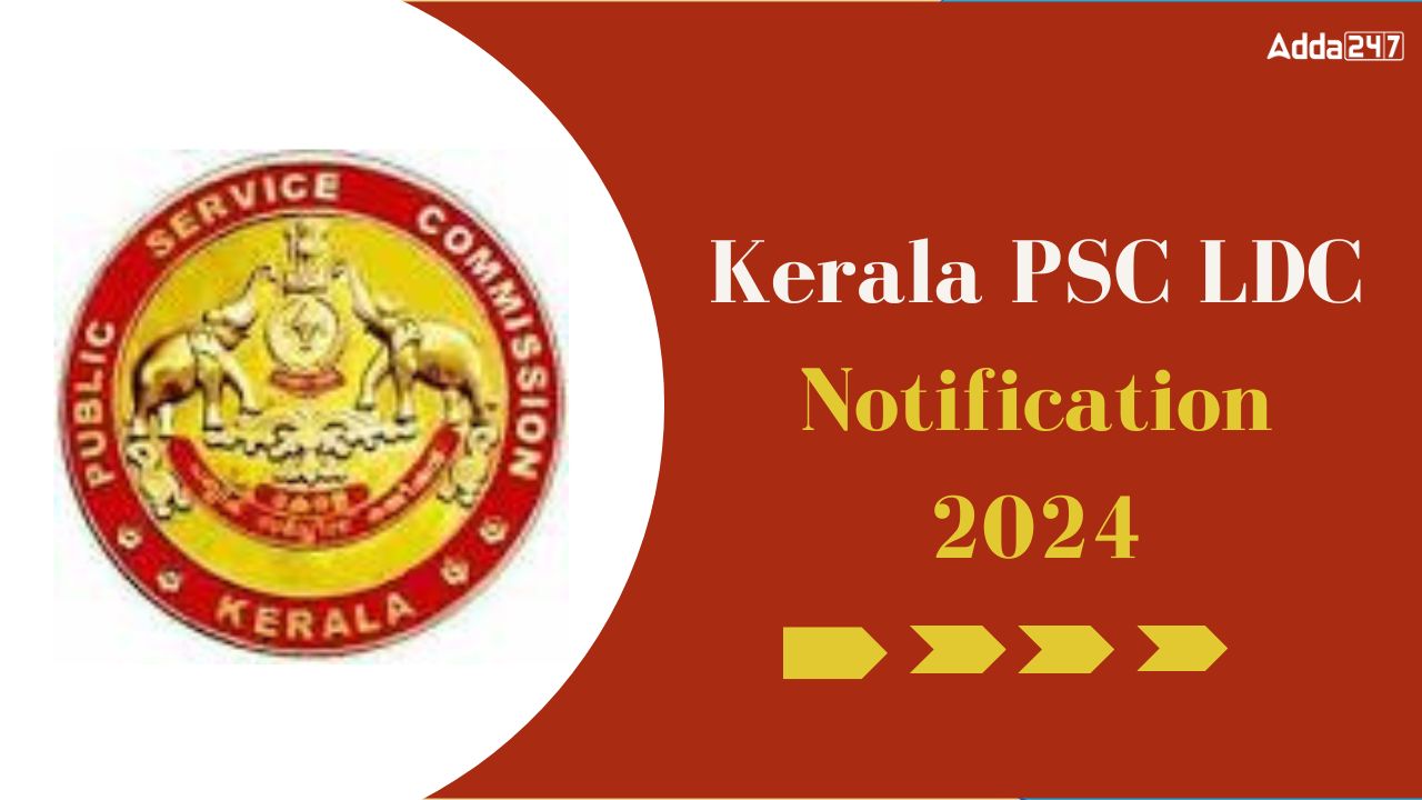 Kerala PSC LDC Exam Date 2024 Announced, Syllabus, Hall Ticket