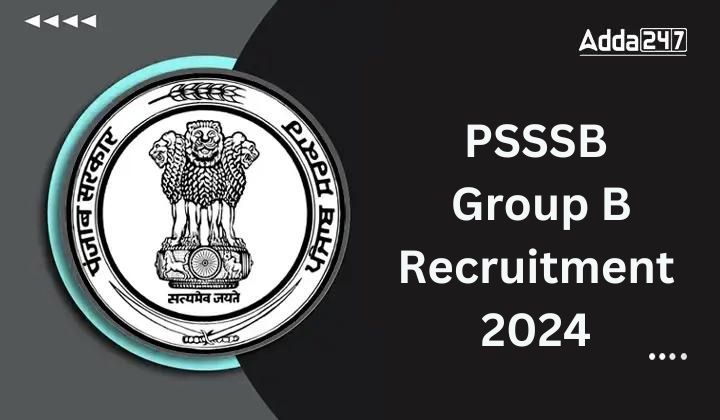 PSSSB Group B Recruitment 2024, Online Form Reponed