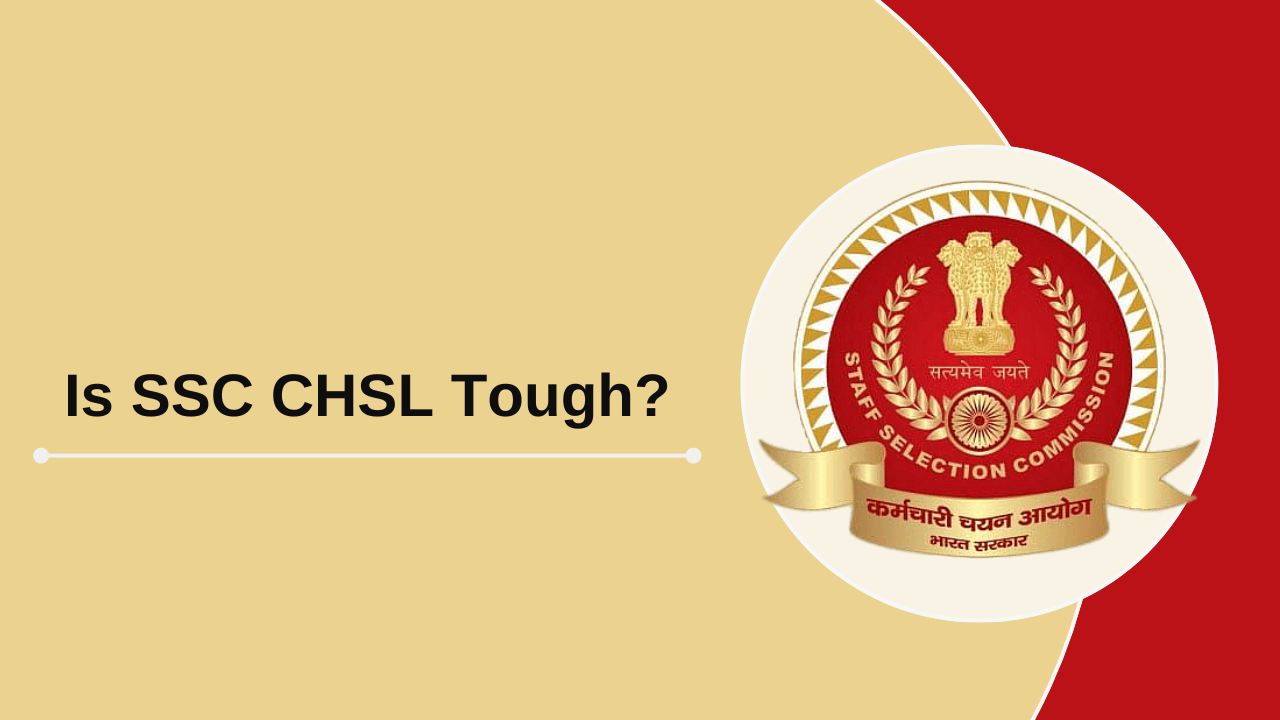 Is SSC CHSL Tough Learn How To Crack SSC CHSL Tier 1 