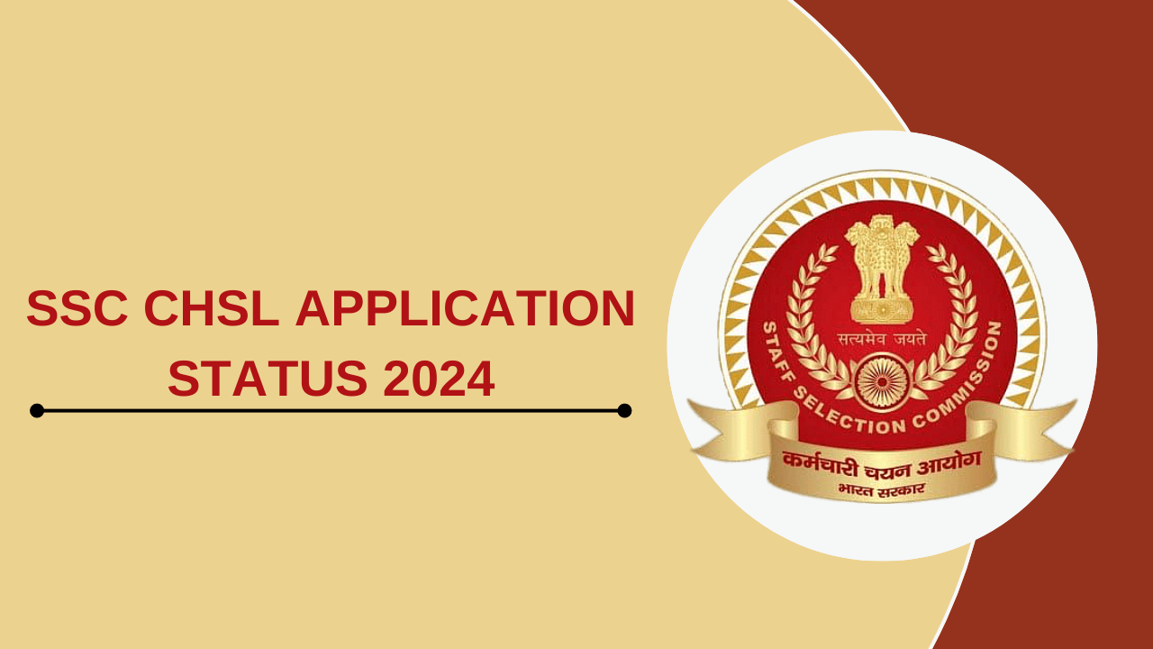 SSC CHSL Application Status 2024 Out for All Regions, Check Here!