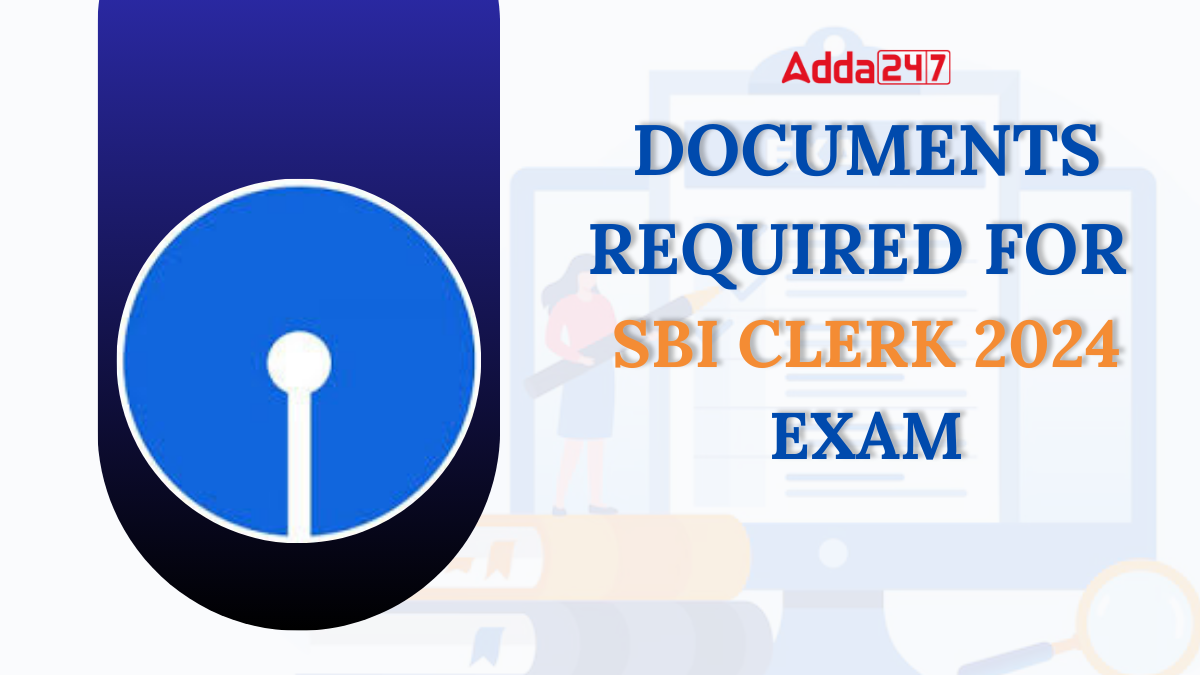 Documents Required For Sbi Clerk Exam Know All Details