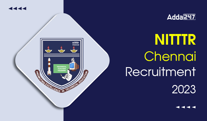 NITTTR Chennai Recruitment 2023 Notification Out For 36 Posts, Download PDF