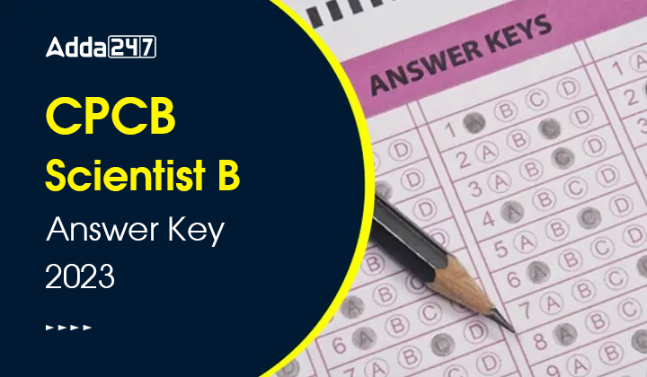 CPCB Scientist B Answer Key 2023 Out, Raise Objections