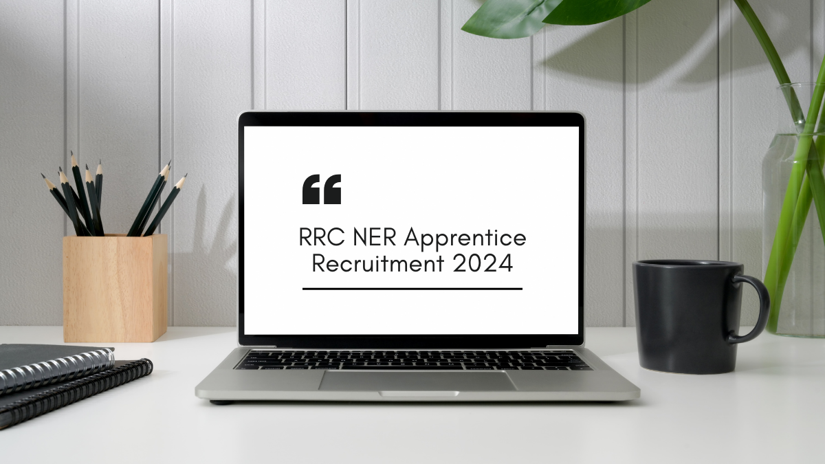 RRC NER Apprentice Recruitment 2024, Apply Online For 1104 Posts