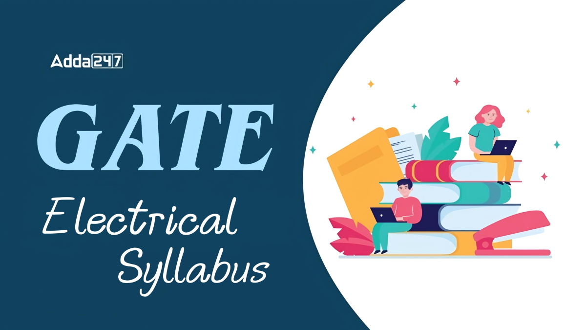 GATE Electrical Engineering Syllabus 2025, Download Official Syllabus PDF