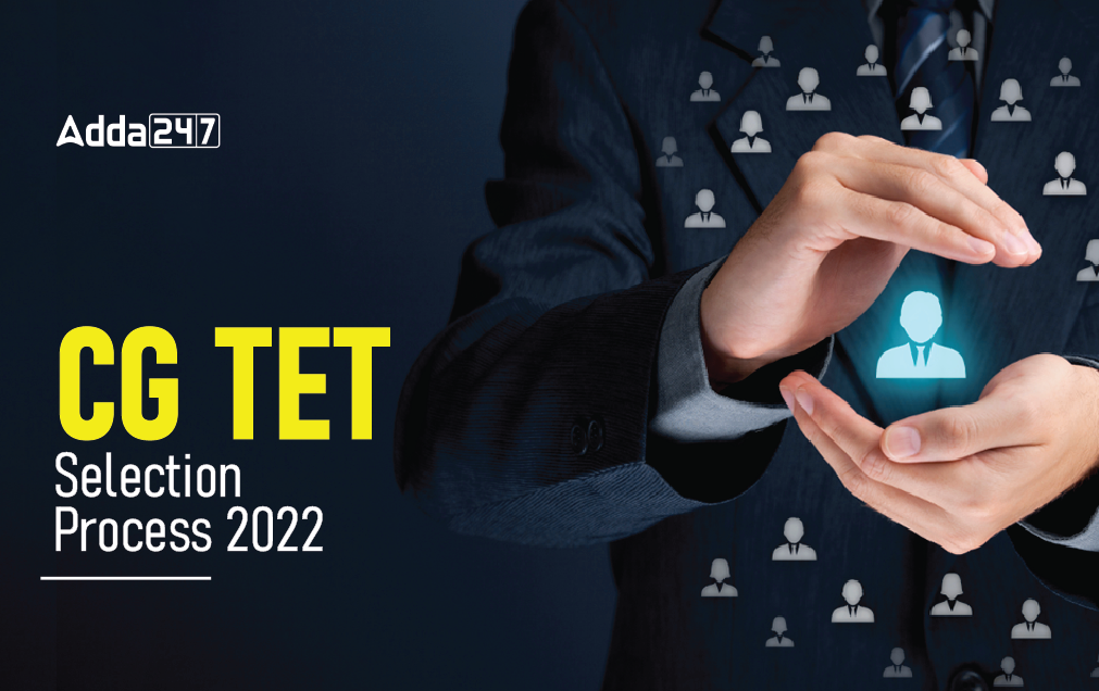 CG TET Selection Process in 2022 & Eligibility