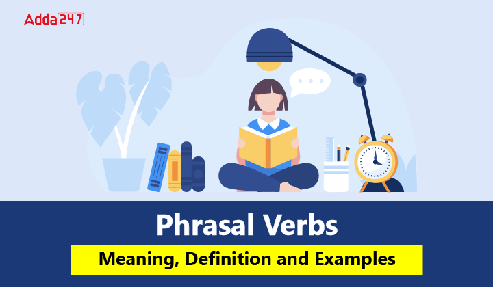 Phrasal Verbs - Meaning, Definition and Examples-01