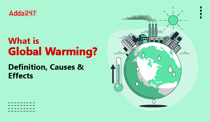 What is Global Warming Definition Causes amp Effects 