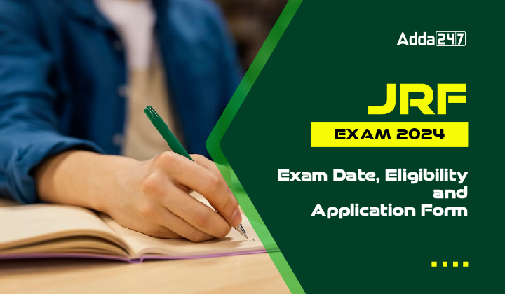 JRF Exam 2024: Exam Date, Eligibility and Application Form_2.1