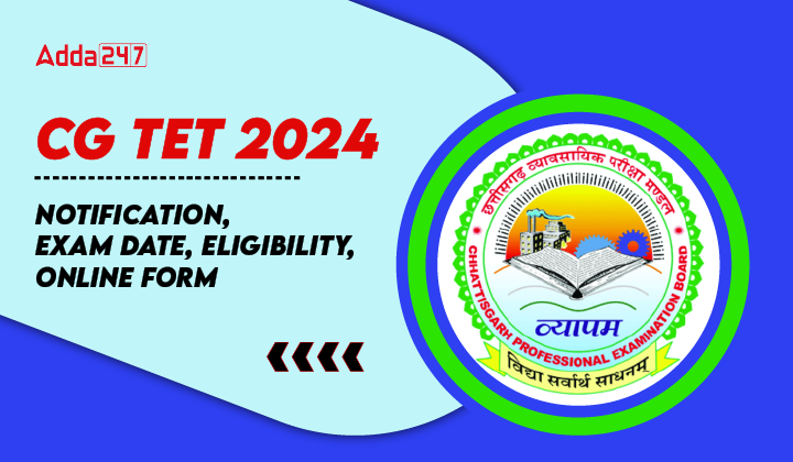 CG TET 2024 Notification, Exam Date, Eligibility, Online Form-01