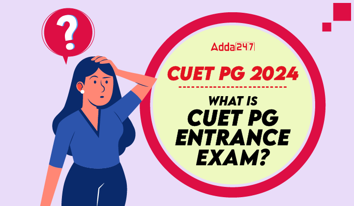 CUET PG 2024 Notification, Exam Date, Eligibility_2.1