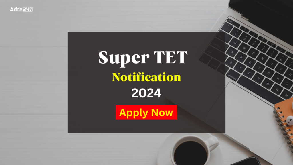 Super TET 2024 Notification