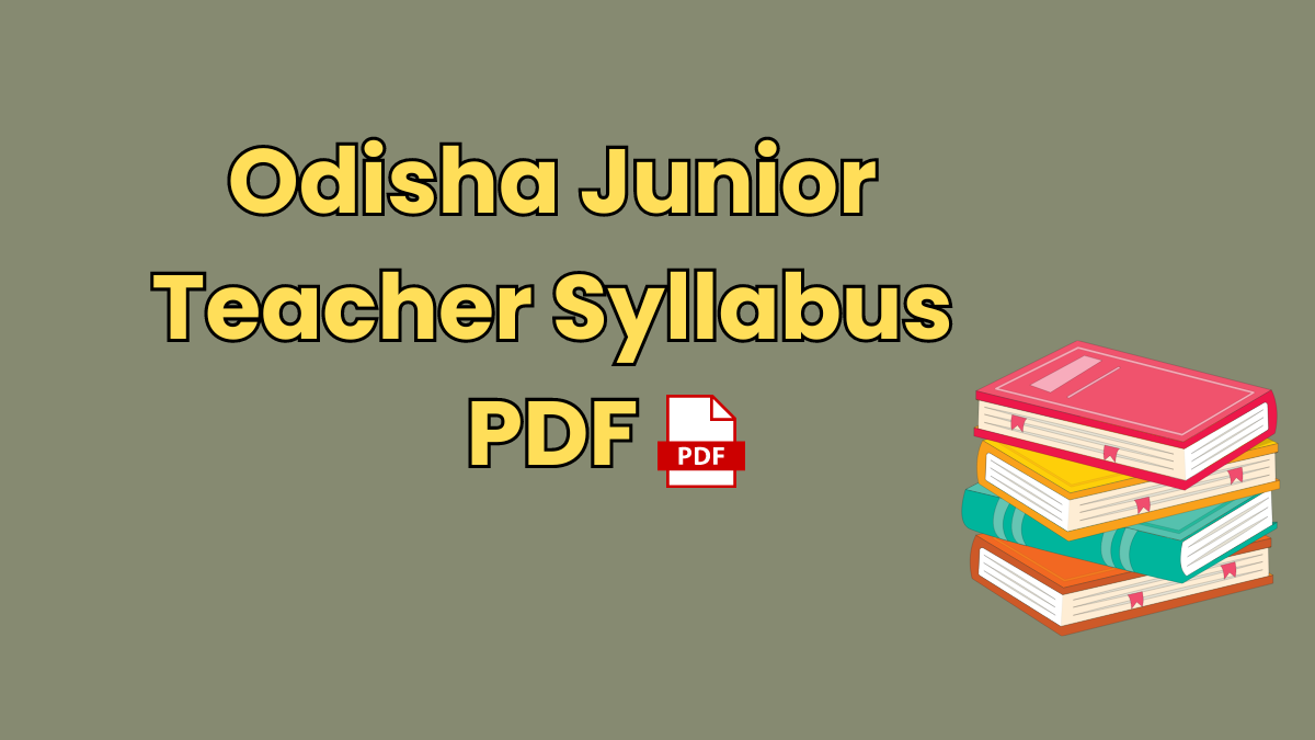 Odisha Junior Teacher Syllabus 2024 PDF Download