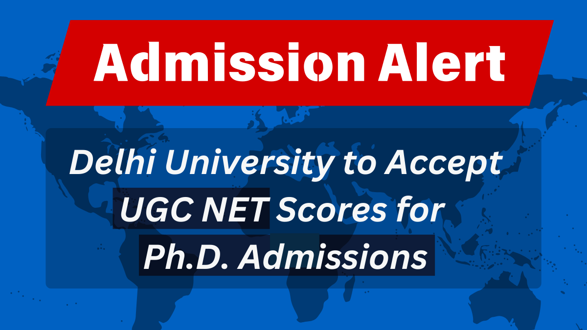 Delhi University to Accept UGC NET Scores for PhD Admissions from 2024 ...