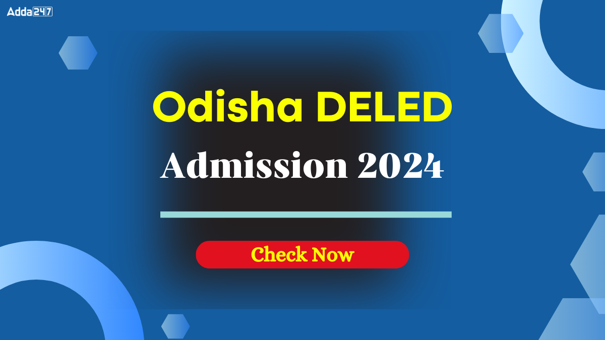 Odisha DELED Entrance Exam Date 2024 Out,Entrance Exam Time & Shift