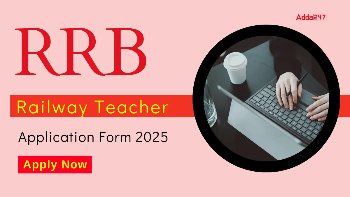 RRB Railway Teacher Application Form 2025 Out, Apply Link Here