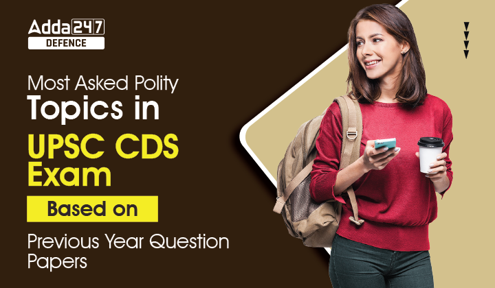 Most Asked Polity Topics In UPSC CDS Exam: Based On Previous Year ...