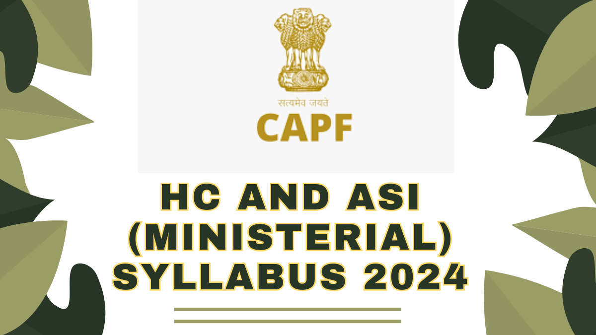 CAPF HC And ASI Ministerial Syllabus 2024, Check Exam Pattern Here