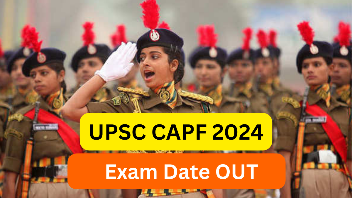 UPSC CAPF AC Exam Date 2025, Check Notification and Apply Online Details