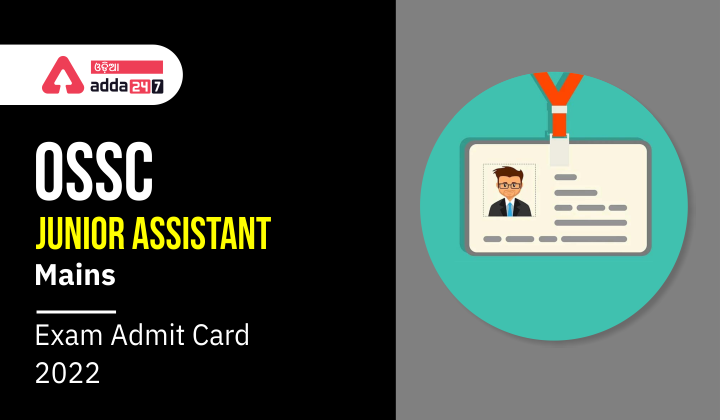 OSSC-Junior-Assistant-Mains-Exam-Admit-card-2022