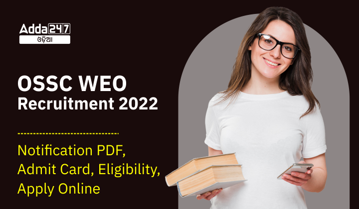 OSSC-WEO-Recruitment-2022-Notification-Pdf-Admit-Card-Eligibility-Apply-Online