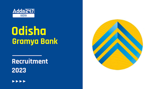 Odisha Gramya Bank Recruitment 2023