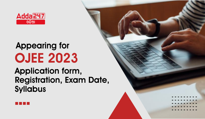 OJEE 2023 Application form, Registration, Exam Date, Syllabus