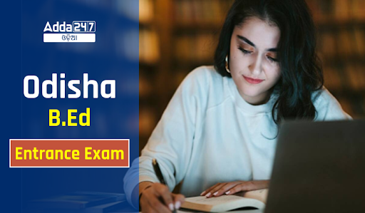 Odisha B.Ed Entrace Exam 2023