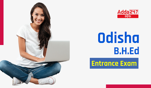 ODISHA B.H.ED Entrance Exam 2023