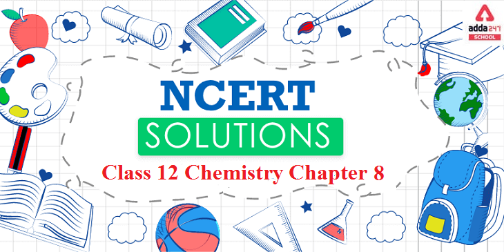 Class 12 Chemistry Chapter 8 Ncert Solutions In Hindi