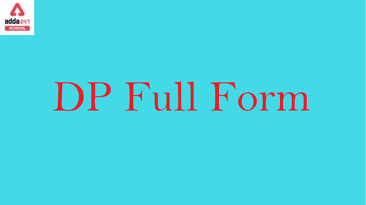 dp-full-form-what-is-the-full-form-of-dp-adda247-school