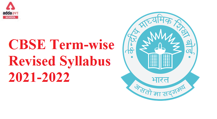 CBSE Class 10 Science Term-wise Revised Syllabus 2021-22