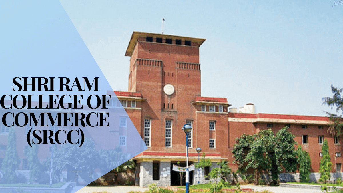 SRCC Delhi, Shri Ram College of Commerce Admission, Courses, Fees ...