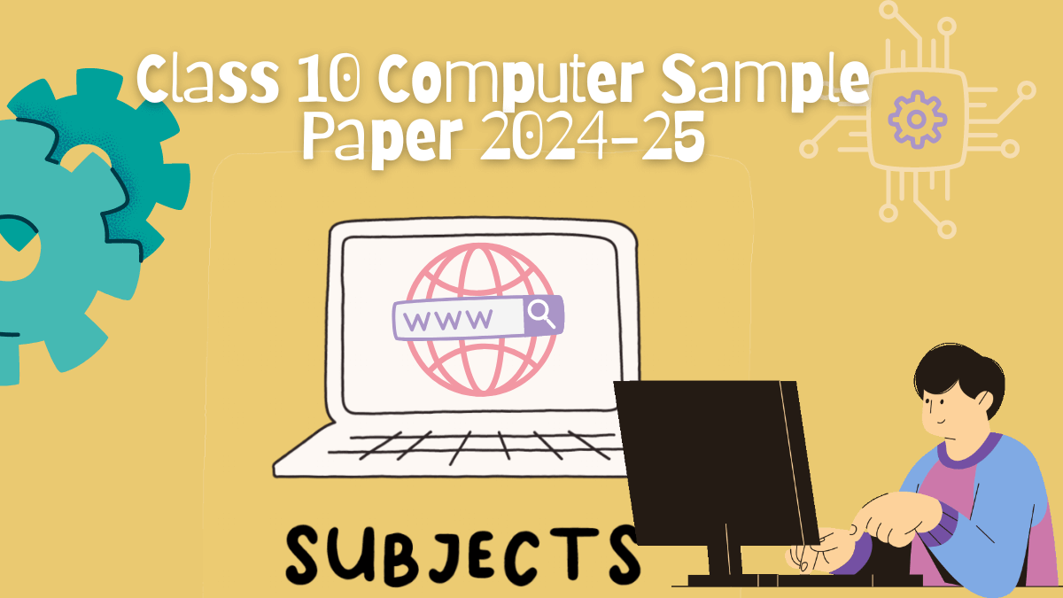 Class 10 Computer Sample Paper 2024 25 With Solution Released Download Pdf Here