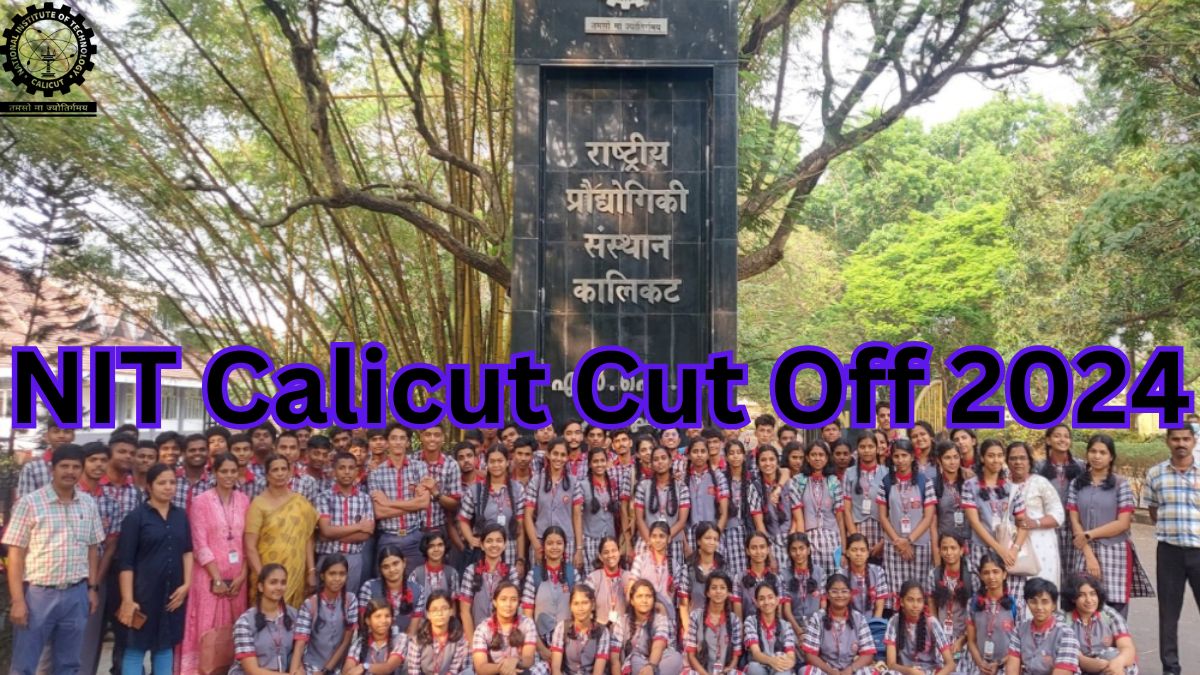 NIT Calicut Cut Off 2024 Out, Download Branch Wise JEE Main Cutoff