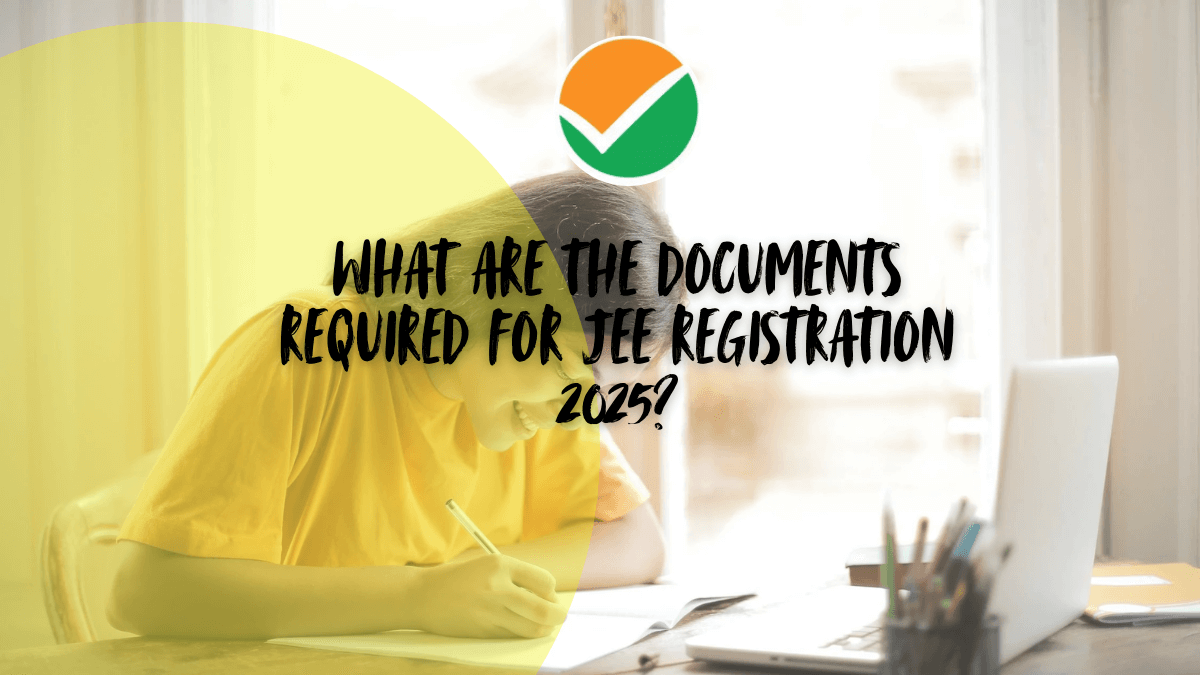 Documents Required for JEE Registration 2025